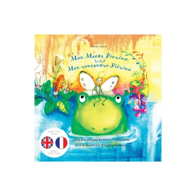 Max Meets Pierina / Max rencontre Pirina - (Bilingual English-French Books for Children / Livres Bilingues Anglais-Franais Pour Enfants)