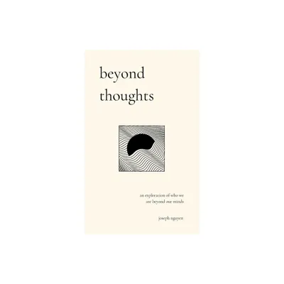 Beyond Thoughts - (Beyond Suffering) by Joseph Nguyen (Paperback)