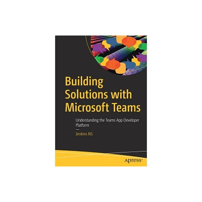 Building Solutions with Microsoft Teams - by Jenkins Ns (Paperback)