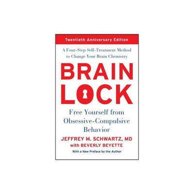 Brain Lock, Twentieth Anniversary Edition - by Jeffrey M Schwartz (Paperback)