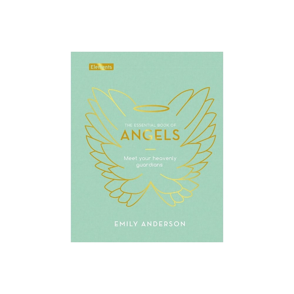 Target The Essential Book of Angels - (Elements) by Emily Anderson  (Hardcover) | The Market Place