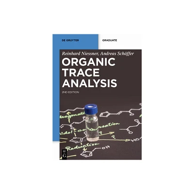 Organic Trace Analysis - (De Gruyter Textbook) 2nd Edition by Reinhard Niener & Andreas Schffer (Paperback)