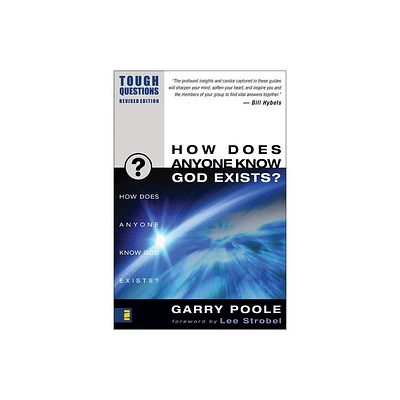 How Does Anyone Know God Exists? - (Tough Questions) by Garry D Poole (Paperback)