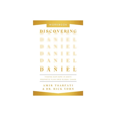 Discovering Daniel Workbook - by Amir Tsarfati & Rick Yohn (Paperback)