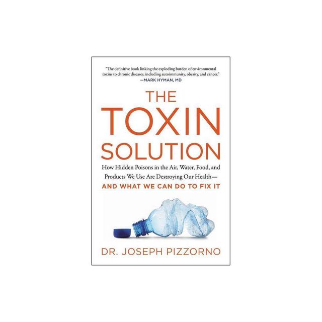 The Toxin Solution - by Joseph Pizzorno (Paperback)