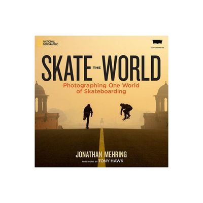 Skate the World - by Jonathan Mehring (Hardcover)