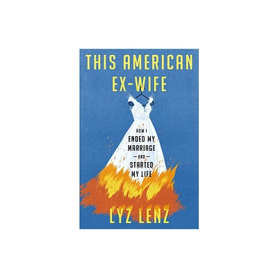 This American Ex-Wife - by Lyz Lenz (Hardcover)