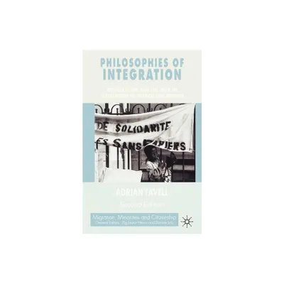 Philosophies of Integration - (Migration, Minorities and Citizenship) 2nd Edition by Adrian Favell (Paperback)