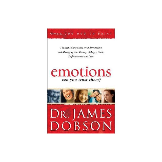 Emotions: Can You Trust Them? - by James Dobson (Paperback)