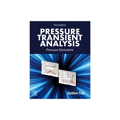 Pressure Transient Analysis - by Djebbar Tiab (Paperback)