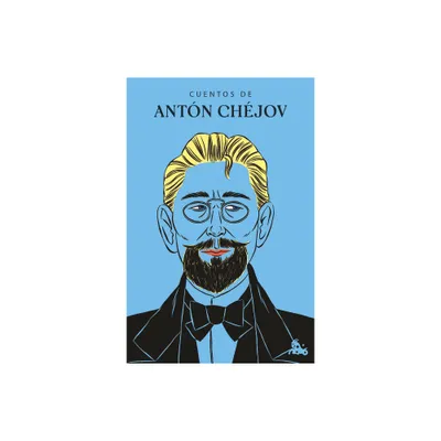 Cuentos de Antn Chjov / The Short Stories of Anton Chekhov - (Paperback)