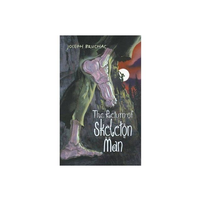 The Return of Skeleton Man - by Joseph Bruchac (Paperback)