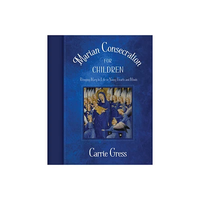 Marian Consecration for Children - by Carrie Gress (Paperback)