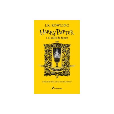 Harry Potter Y El Cliz de Fuego (20 Aniv. Hufflepuff) / Harry Potter and the Go Blet of Fire (Hufflepuff) - by J K Rowling (Hardcover)