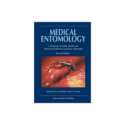 Medical Entomology - 2nd Edition by B F Eldridge & J D Edman (Paperback)