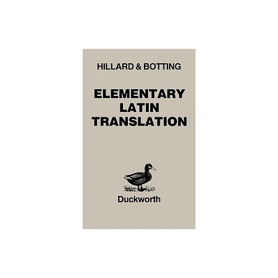 Elementary Latin Translation - by A E Hillard & C G Botting (Paperback)