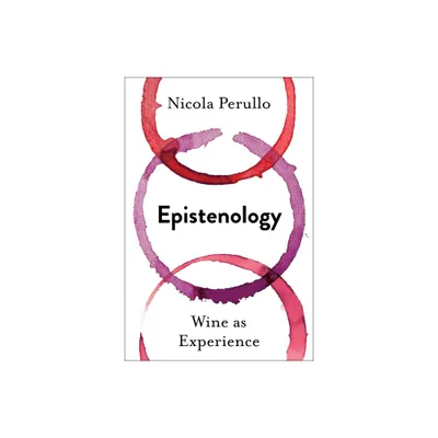 Epistenology - (Arts and Traditions of the Table: Perspectives on Culinary H) by Nicola Perullo (Paperback)