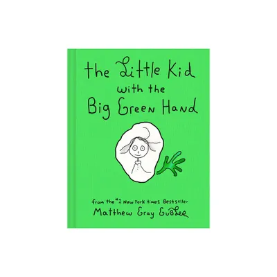 The Little Kid with the Big Green Hand - by Matthew Gray Gubler