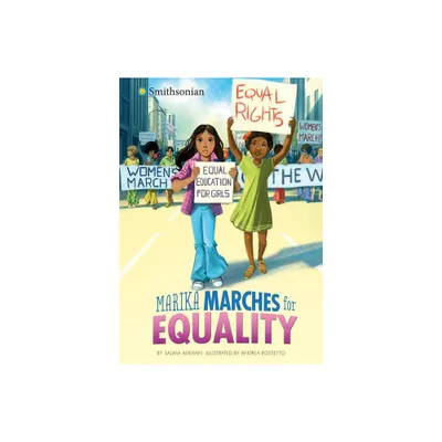 Marika Marches for Equality - (Smithsonian Historical Fiction) by Salima Alikhan (Paperback)