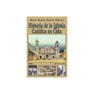 Historia de la Iglesia Catlica de Cuba I - Large Print by Ramn Surez Polcari (Paperback)