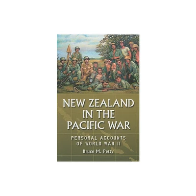 New Zealand in the Pacific War - by Bruce M Petty (Paperback)