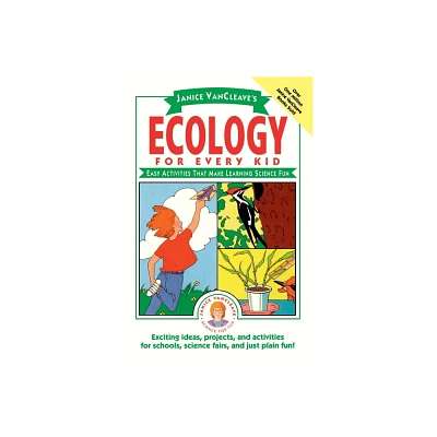 Janice Vancleaves Ecology for Every Kid - (Science for Every Kid) by Janice VanCleave (Paperback)