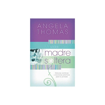 Mi Vida Como Madre Soltera - by Angela Thomas (Paperback)