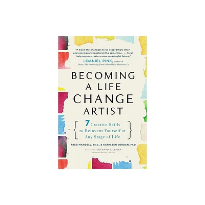 Becoming a Life Change Artist - by Fred Mandell & Kathleen Jordan (Paperback)