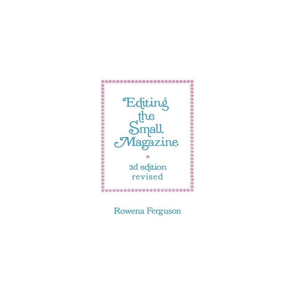 Editing the Small Magazine - 2nd Edition by Rowena Ferguson (Paperback)