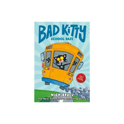 Bad Kitty School Daze (Full-Color Edition) - by Nick Bruel (Hardcover)