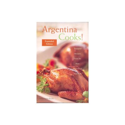 Argentina Cooks! Expanded Edition - by Shirley Brooks (Paperback)