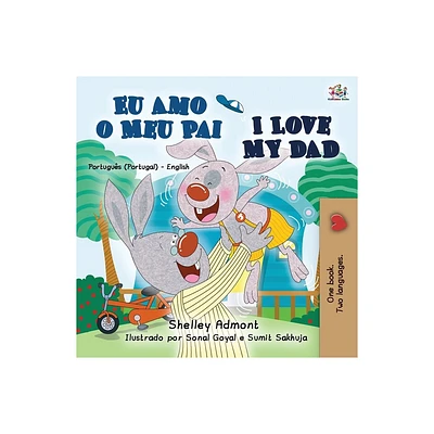 I Love My Dad (Portuguese English Bilingual Book for Kids - Portugal) - (Portuguese English Bilingual Collection - Portugal) Large Print (Paperback)