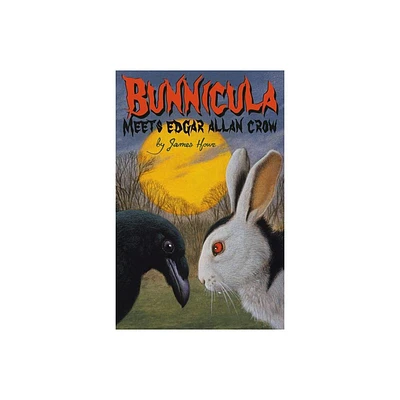 Bunnicula Meets Edgar Allan Crow - (Bunnicula and Friends) by James Howe (Hardcover)