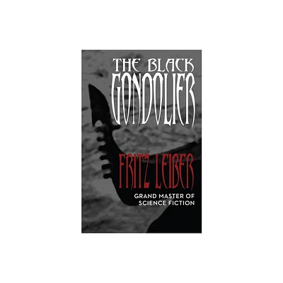 The Black Gondolier - by Fritz Leiber (Paperback)