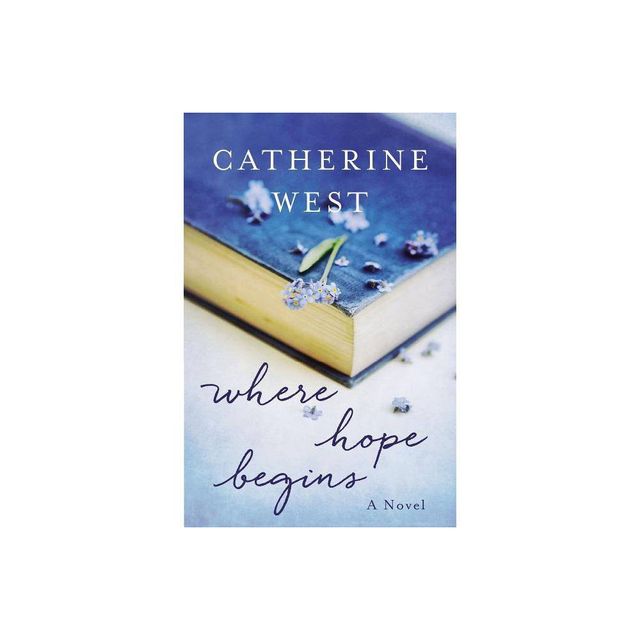 Where Hope Begins - by Catherine West (Paperback)