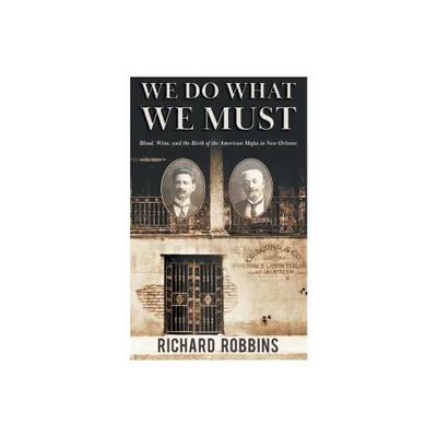 We Do What We Must - by Richard Robbins (Paperback)