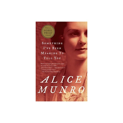 Something Ive Been Meaning to Tell You - (Vintage International) by Alice Munro (Paperback)