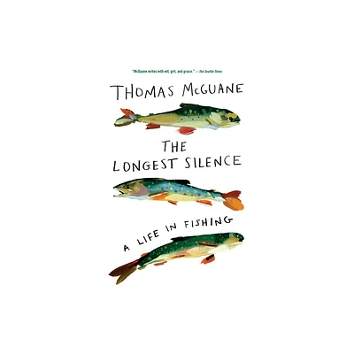 The Longest Silence - by Thomas McGuane (Paperback)