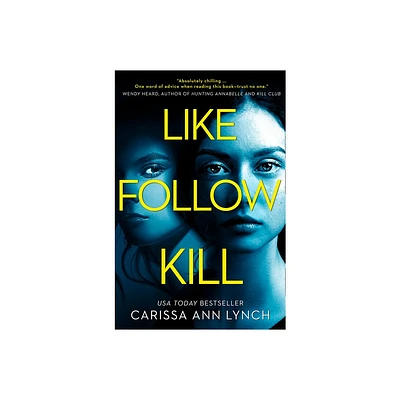 Like, Follow, Kill - by Carissa Ann Lynch (Paperback)