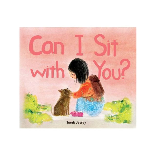 Can I Sit with You? - by Sarah Jacoby (Hardcover)