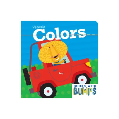 Books with Bumps: Vehicle Colors - (Board Book)