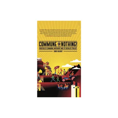 Commune or Nothing! - by Chris Gilbert (Paperback)