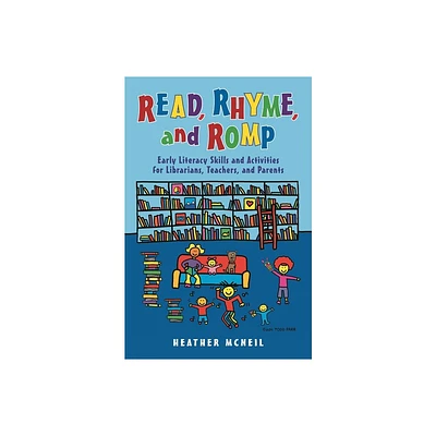 Read, Rhyme, and Romp - by Heather McNeil (Paperback)