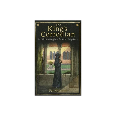 The Kings Corrodian - (Gil Cunningham Murder Mystery) by Pat McIntosh (Paperback)