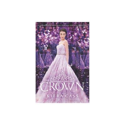 The Crown by Kiera Cass (Hardcover) by Kiera Cass