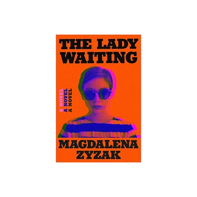 The Lady Waiting - by Magdalena Zyzak (Hardcover)