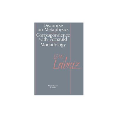 The Discourse on Metaphysics - 2nd Edition by Gottfried W Leibniz (Paperback)