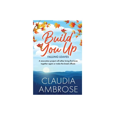 Build You Up - (Falling Leaves) by Claudia Ambrose (Paperback)