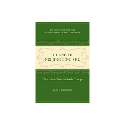 Huang Di Nei Jing Ling Shu - Annotated by Paul U Unschuld (Hardcover)