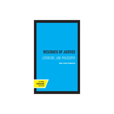 Residues of Justice - by Wai Chee Dimock (Paperback)